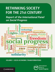 Title: Rethinking Society for the 21st Century: Volume 1, Socio-Economic Transformations: Report of the International Panel on Social Progress, Author: International Panel on Social Progress (IPSP)