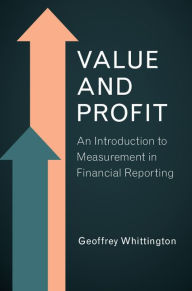 Title: Value and Profit: An Introduction to Measurement in Financial Reporting, Author: Geoffrey Whittington