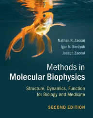 Title: Methods in Molecular Biophysics: Structure, Dynamics, Function for Biology and Medicine, Author: Nathan R. Zaccai