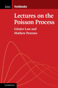 Title: Lectures on the Poisson Process, Author: Günter Last