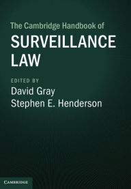 Title: The Cambridge Handbook of Surveillance Law, Author: David Gray