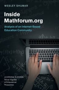 Title: Inside Mathforum.org: Analysis of an Internet-Based Education Community, Author: Wesley Shumar