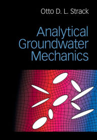 Title: Analytical Groundwater Mechanics, Author: Otto D. L. Strack