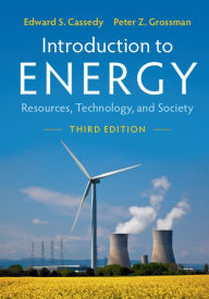 Title: Introduction to Energy: Resources, Technology, and Society, Author: Edward S. Cassedy