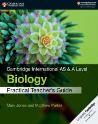Title: Cambridge International AS & A Level Biology Practical Teacher's Guide / Edition 4, Author: Mary Jones