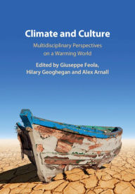 Title: Climate and Culture: Multidisciplinary Perspectives on a Warming World, Author: Giuseppe Feola