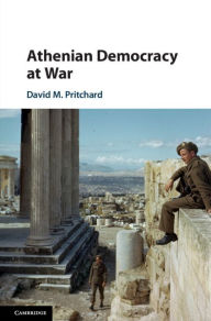 Title: Athenian Democracy at War, Author: David M. Pritchard