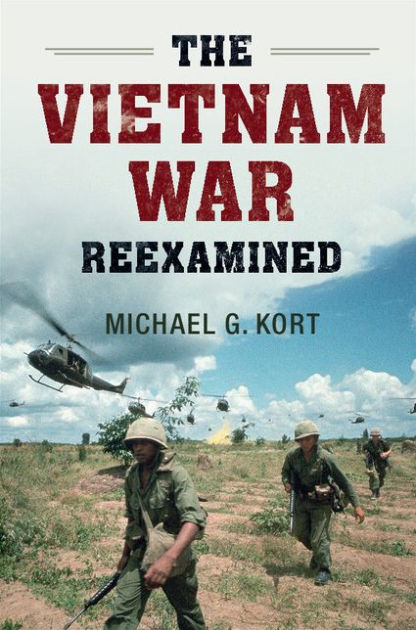 The Vietnam War Reexamined by Michael G. Kort, Paperback | Barnes & Noble®