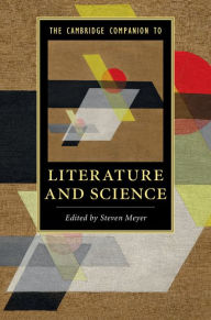 Title: The Cambridge Companion to Literature and Science, Author: Steven Meyer