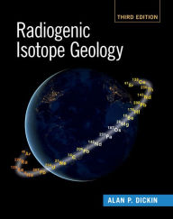 Title: Radiogenic Isotope Geology, Author: Alan P. Dickin