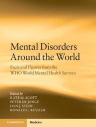 Title: Mental Disorders Around the World: Facts and Figures from the WHO World Mental Health Surveys, Author: Kate M. Scott