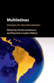 Title: Multilatinas: Strategies for Internationalisation, Author: Veneta Andonova