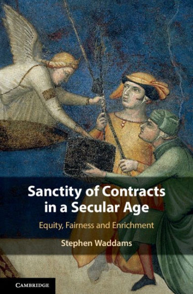 Sanctity of Contracts in a Secular Age: Equity, Fairness and Enrichment