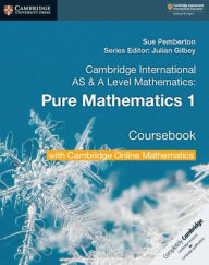 Title: Cambridge International AS & A Level Mathematics Pure Mathematics 1 Coursebook with Cambridge Online Mathematics (2 Years), Author: Sue Pemberton