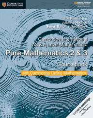 Title: Cambridge International AS & A Level Mathematics Pure Mathematics 2 and 3 Coursebook with Cambridge Online Mathematics (2 Years), Author: Sue Pemberton
