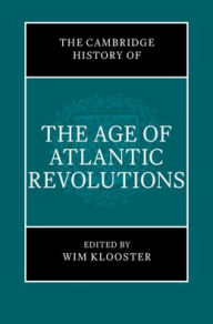 Title: The Cambridge History of the Age of Atlantic Revolutions 3 Hardback Book Set, Author: Cambridge University Press