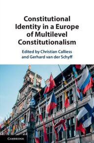 Title: Constitutional Identity in a Europe of Multilevel Constitutionalism, Author: Christian Calliess