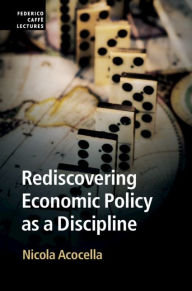 Title: Rediscovering Economic Policy as a Discipline, Author: Nicola Acocella