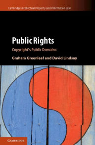 Title: Public Rights: Copyright's Public Domains, Author: Graham Greenleaf