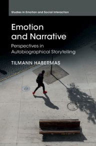 Title: Emotion and Narrative: Perspectives in Autobiographical Storytelling, Author: Tilmann Habermas