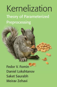Title: Kernelization: Theory of Parameterized Preprocessing, Author: Fedor V. Fomin