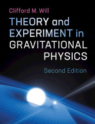 Title: Theory and Experiment in Gravitational Physics, Author: Clifford M. Will