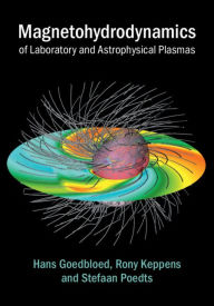 Title: Magnetohydrodynamics of Laboratory and Astrophysical Plasmas, Author: Hans Goedbloed