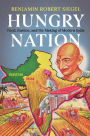 Hungry Nation: Food, Famine, and the Making of Modern India