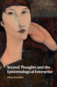 Title: Second Thoughts and the Epistemological Enterprise, Author: Hilary Kornblith