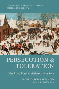 Title: Persecution and Toleration: The Long Road to Religious Freedom, Author: Noel D. Johnson