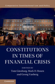 Title: Constitutions in Times of Financial Crisis, Author: Tom Ginsburg