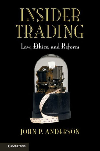 Insider Trading: Law, Ethics, and Reform