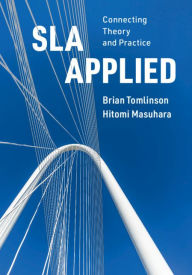 Title: SLA Applied: Connecting Theory and Practice, Author: Brian Tomlinson