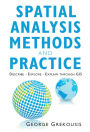 Spatial Analysis Methods and Practice: Describe - Explore - Explain through GIS