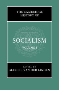 Title: The Cambridge History of Socialism: Volume 1, Author: Marcel van der Linden