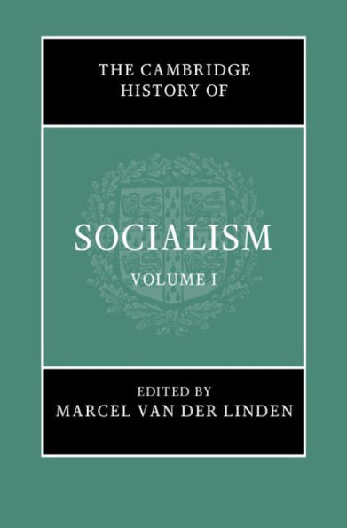 The Cambridge History of Socialism: Volume 1