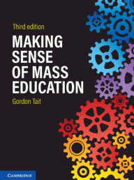 Title: Making Sense of Mass Education, Author: Gordon Tait