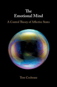 Title: The Emotional Mind: A Control Theory of Affective States, Author: Tom Cochrane