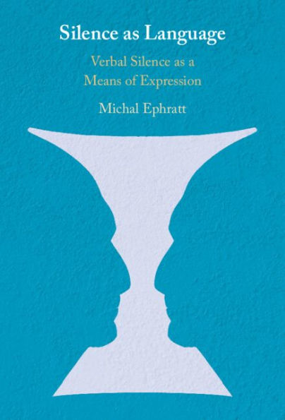Silence as Language: Verbal Silence as a Means of Expression