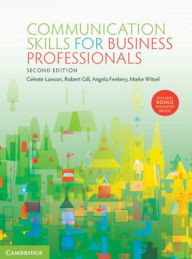 Title: Communication Skills for Business Professionals / Edition 2, Author: Celeste Lawson