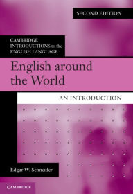 Title: English around the World: An Introduction, Author: Edgar W. Schneider