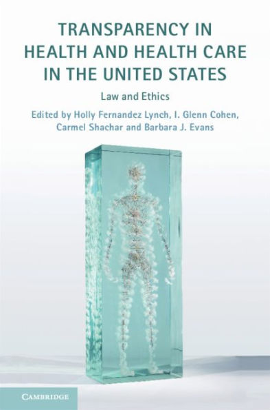 Transparency in Health and Health Care in the United States: Law and Ethics