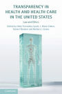 Transparency in Health and Health Care in the United States: Law and Ethics