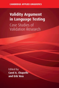 Title: Validity Argument in Language Testing: Case Studies of Validation Research, Author: Carol A. Chapelle