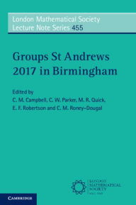 Title: Groups St Andrews 2017 in Birmingham, Author: C. M. Campbell