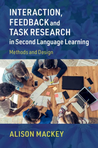Interaction, Feedback and Task Research in Second Language Learning: Methods and Design