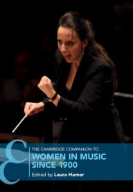 Title: The Cambridge Companion to Women in Music since 1900, Author: Laura Hamer