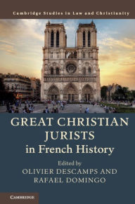 Title: Great Christian Jurists in French History, Author: Olivier Descamps