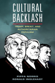 Title: Cultural Backlash: Trump, Brexit, and Authoritarian Populism, Author: Pippa Norris