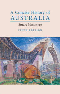 Title: A Concise History of Australia, Author: Stuart Macintyre